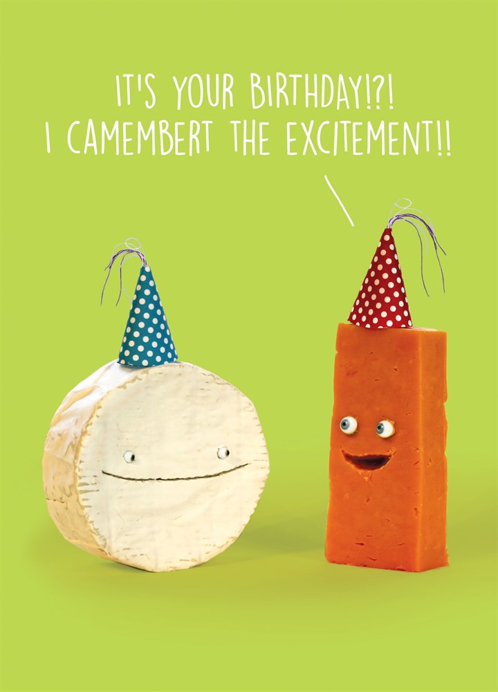 It's Your Birthday I Camembert The Excitement Card