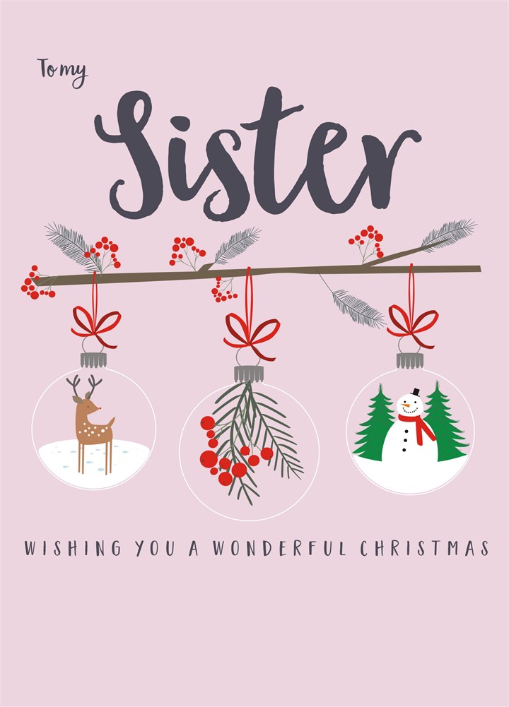 To My Sister Wonderful Christmas Baubles Card