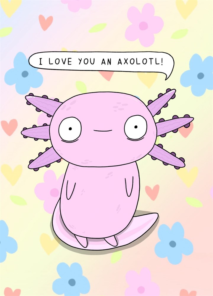 Love You An Axolotl Card