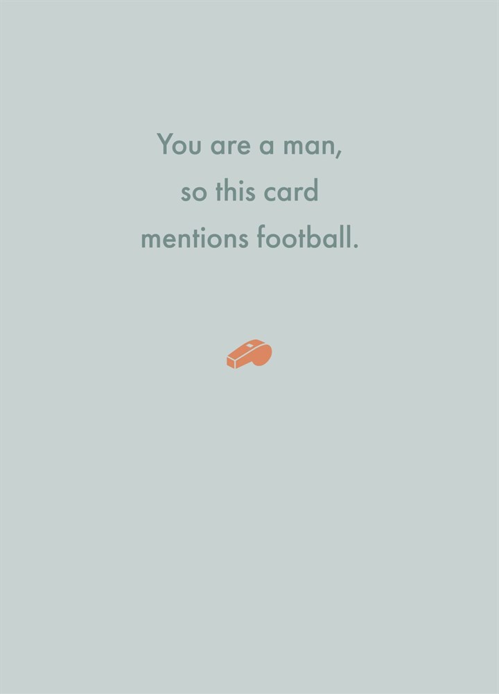 You Are A Man, So This Card Mentions Football.