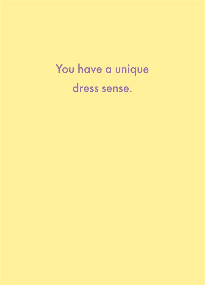 You Have A Unique Dress Sense Card