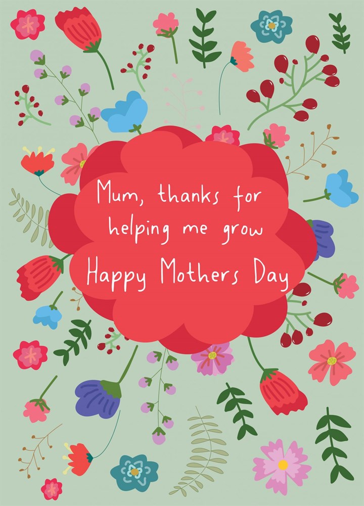 Thanks For Helping Me Grow Mum - Happy Mother's Day Card