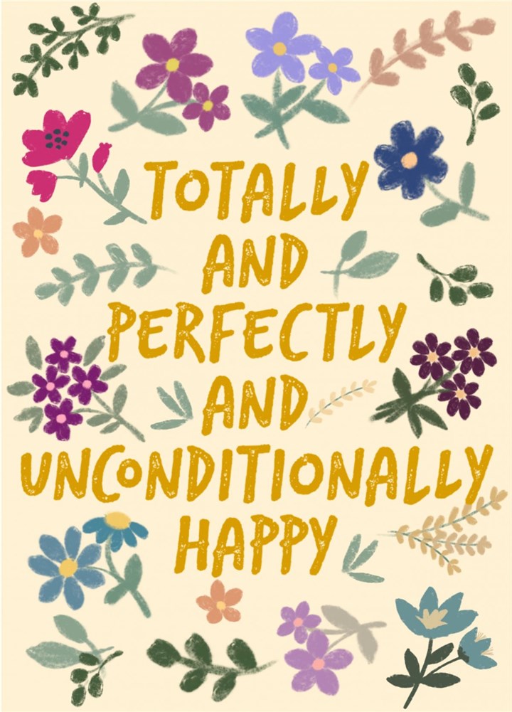 Totally & Perfectly & Unconditionally Happy Card
