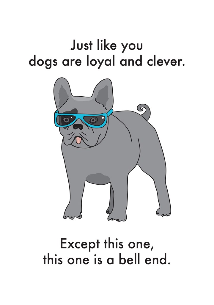 Dogs Are Loyal And Clever Card