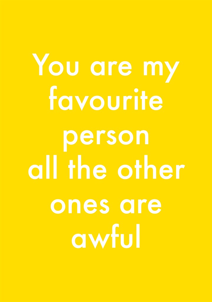 You Are My Favourite Person Card