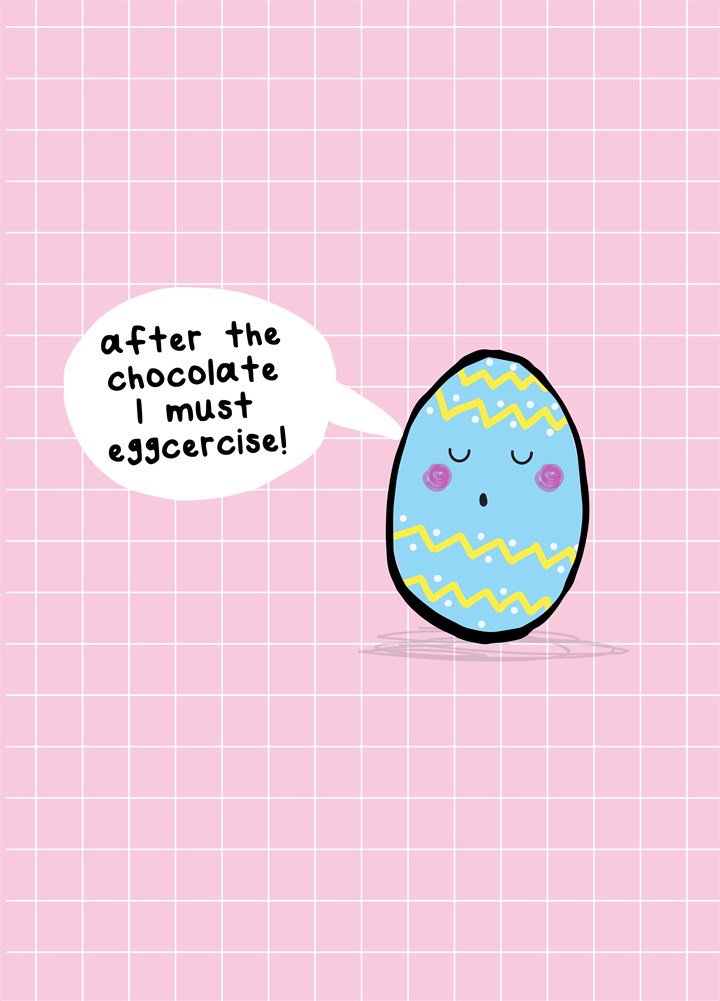 After Chocolate I Must Eggercise Card