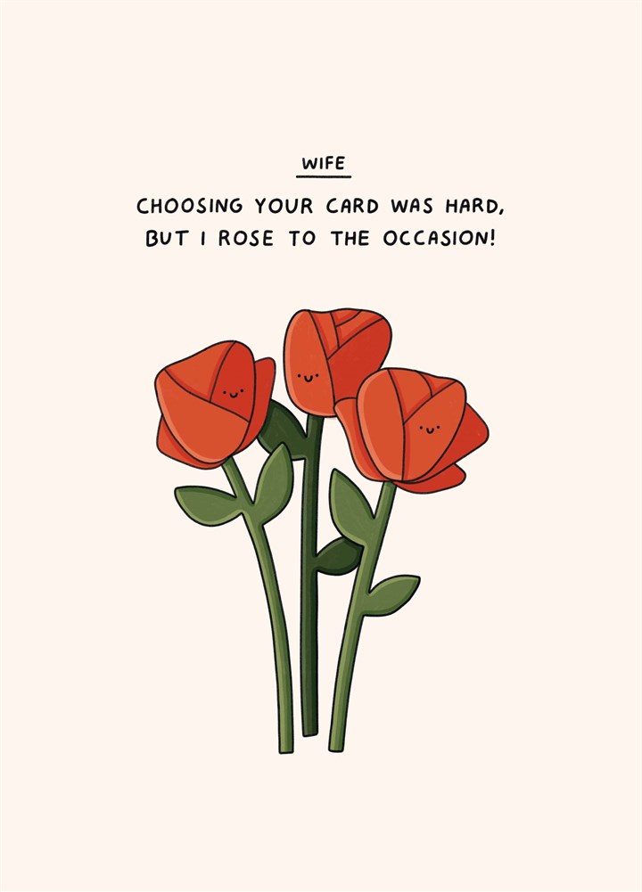Wife I Rose To The Occasion Card