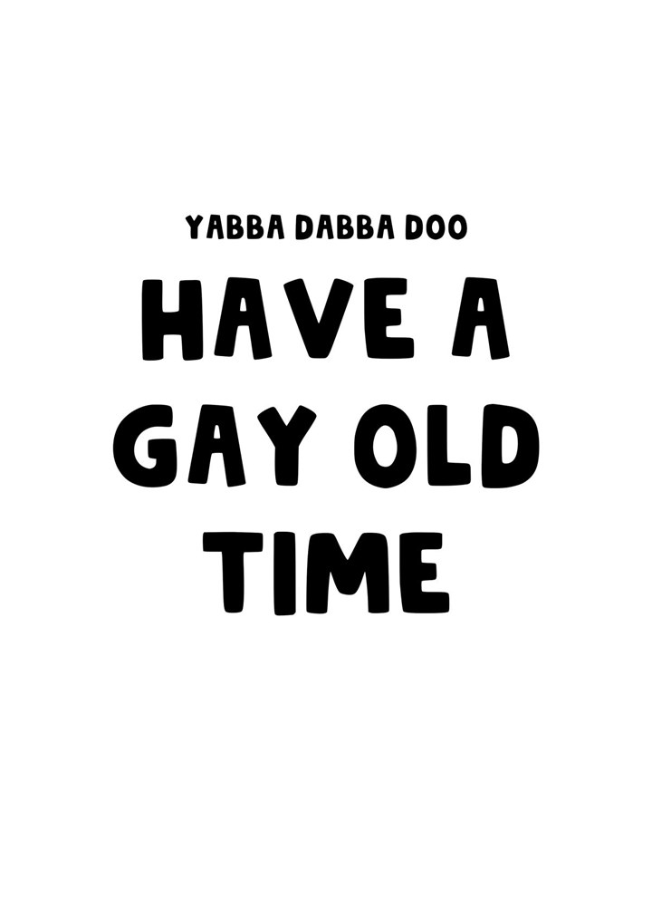 Have A Gay Old Time Card
