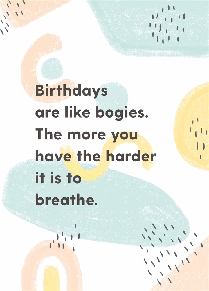 Birthdays Are Like Bogies Card