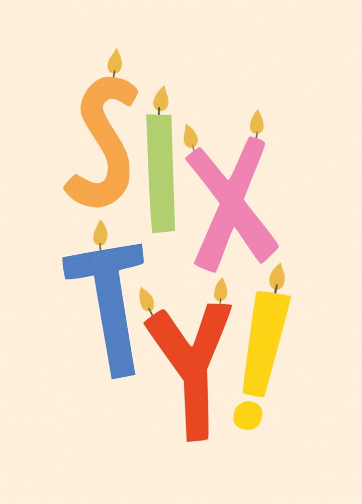 Sixty! Letter Candles 60th Birthday Card
