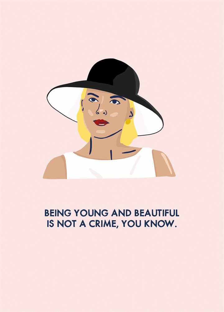 Being Young & Beautiful Is Not A Crime Card