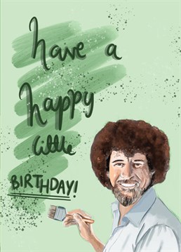 Have a happy little birthday with this Bob Ross card