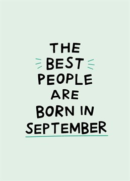 Send this funny birthday card to a September babe!