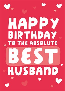 Let your hubby know their the absolute best with this cute Birthday Card!