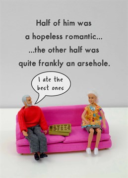 Better to be half an arsehole than a full-on arsehole in my opinion. A Anniversary card designed by Jeffrey & Janice.