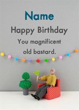 For a Dad so old he's got his arse permanently glued to his armchair. Personalised this Jeffrey & Janice birthday card to make his day!