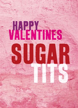 Sugar Tits. Valentine's Day Card by Brainbox Candy. Keep your valentine message short and sweet with this cheeky card.