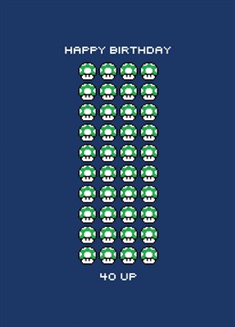 Wish that gamer in your life a happy 40th birthday with this card featuring the correct number of extra life mushrooms from the Super Mario games. Retro design.