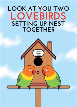 Send this New Home card to celebrate the happy "Lovebirds" moving in together. Designed by Cupsie's Creations.