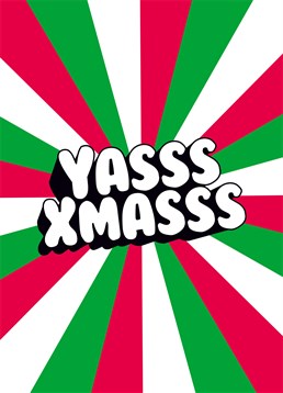 As soon as the Christmas season starts, you just want to scream yasssssssss! Say Merry Christmas with this silly Dean Morris card.