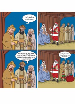 3 Wise Men, 0 Punctuality Points! This Christmas card features the magi, fashionably late to the Bethlehem bash, only to find Santa has beat them to the gifting game, showering baby Jesus with toys galore. Send a card that delivers laughs from Christmas Past to your Christmas Present!