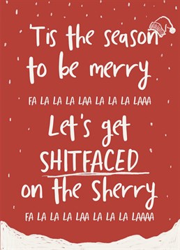Fa la la la laaa send funny Christmas wishes in song form and let's get shitfaced on the Sherry before Nan drinks it all!  Designed by Giddy Kipper