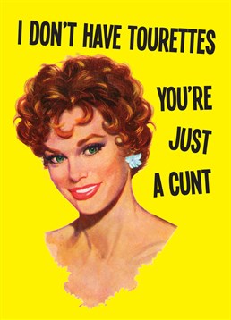 Don't you just love it when someone speaks their mind? Then send this brilliant Kiss Me Kwik card!