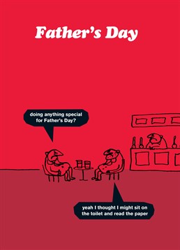 Send this Modern Toss to your Dad if he couldn't care less about Father's Day!