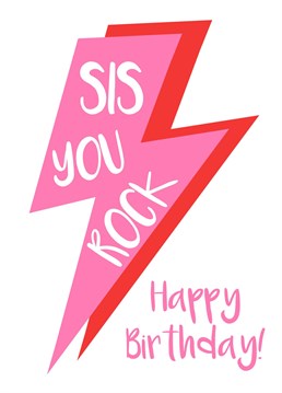 For the rock n' roll Sister on her birthday. The cool red and pink lightning bolts make a striking design.