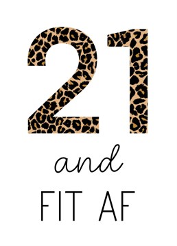 Cool leopard print for your fit at 21 years old friend. Great card to celebrate a 21st birthday!