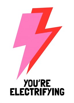 Famous Grease words for this "you're electrifying" pink and red thunder bolt card. For the one you love!