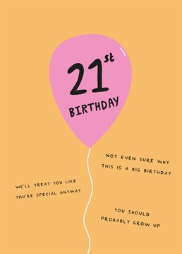 21st Birthday Balloon. They're 21 - big whoop! Well done for making it this far I guess. No one really cares but any excuse to get drunk, am I right? Birthday design by Scribbler. This orange card says 21st Birthday and has a drawing of a balloon.
