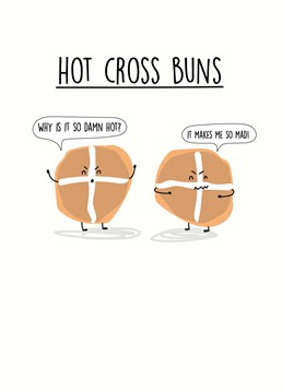 They must be British because only a Brit would still complain when we finally get warm weather! Treat a hot cross bun fan at Easter with this funny Scribbler card.