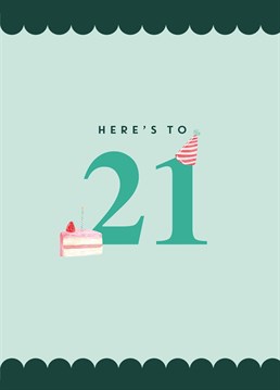 21 today! This sweet and simple design is ideal for celebrating him or her on their milestone birthday. Now let's get the party started! Designed by Scribbler.