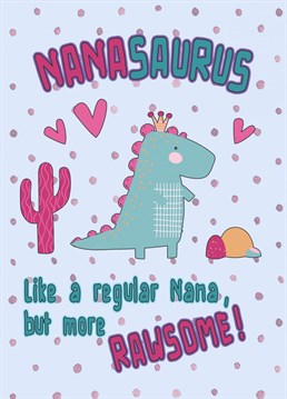 Surprise your Nana with this fun NanaSaurus birthday, mother's day, or just because card.