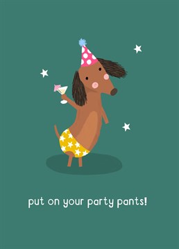 Send your best birthday wishes with this sausage dog party pants birthday card!