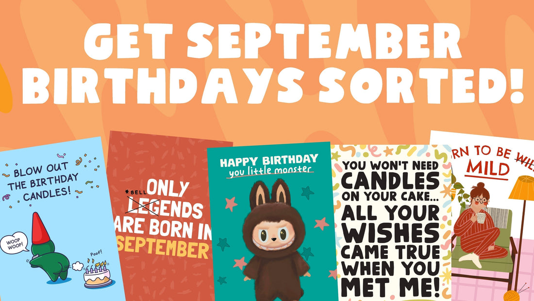 Cards that speak louder than cake: September birthday highlights