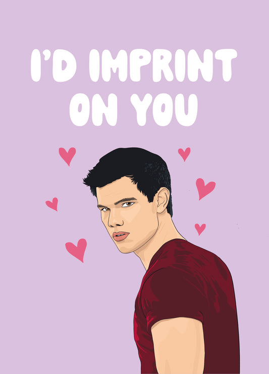 I'd Imprint On You - Jacob Black - Twilight Love Card