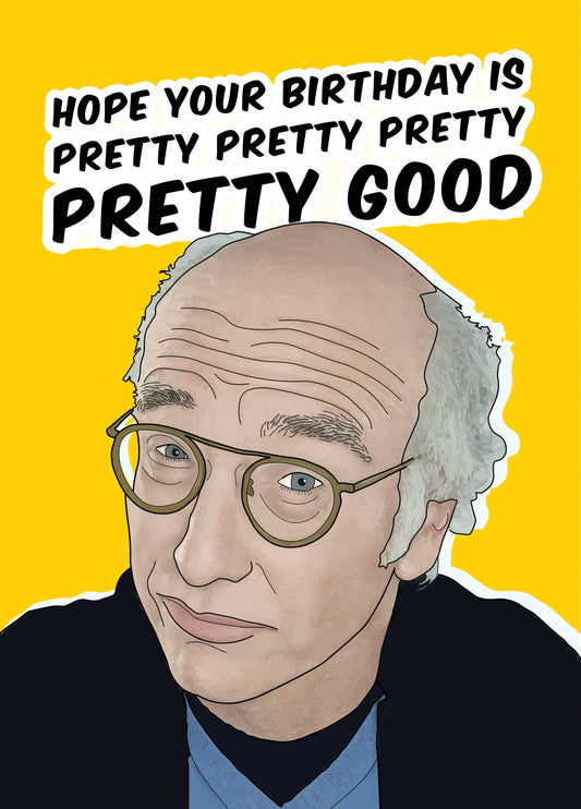 Larry David Pretty Good Birthday Card