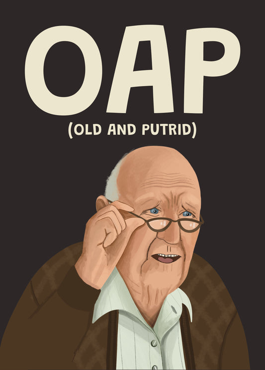 Funny OAP Old And Putrid Card