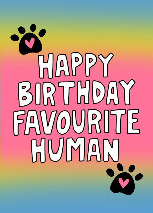 Happy Birthday Favourite Human Card