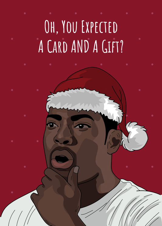 Oh, You Expected A Card AND A Gift?