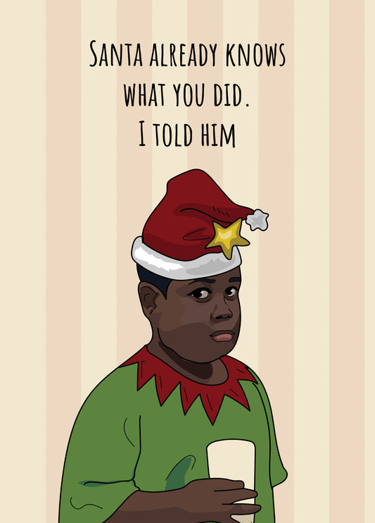 Santa Already Knows What You Did. I Told Him