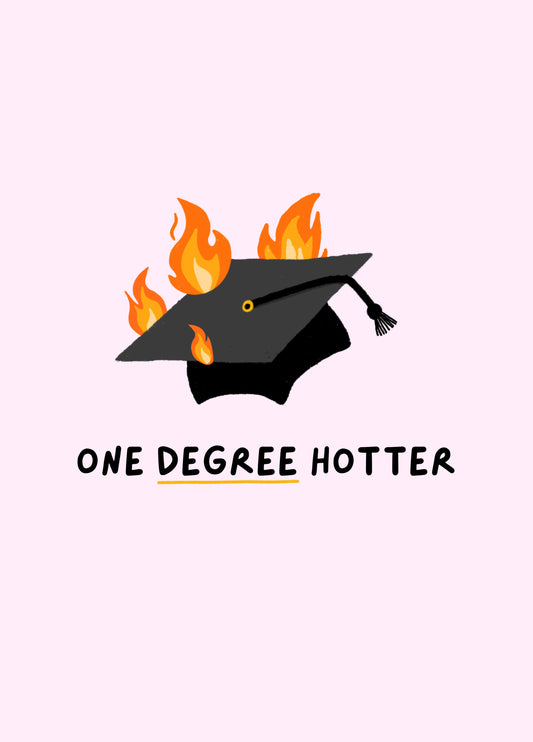 One Degree Hotter Funny Graduation Card