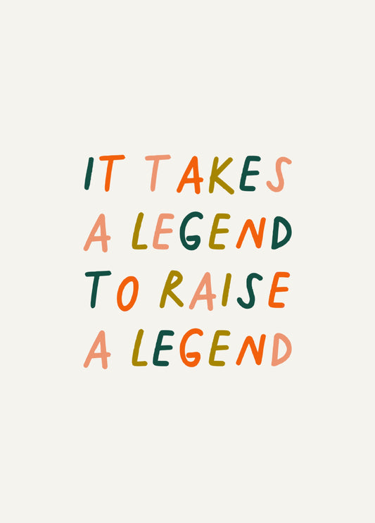 It Takes A Legend To Raise A Legend- Heartfelt Father's Day Card