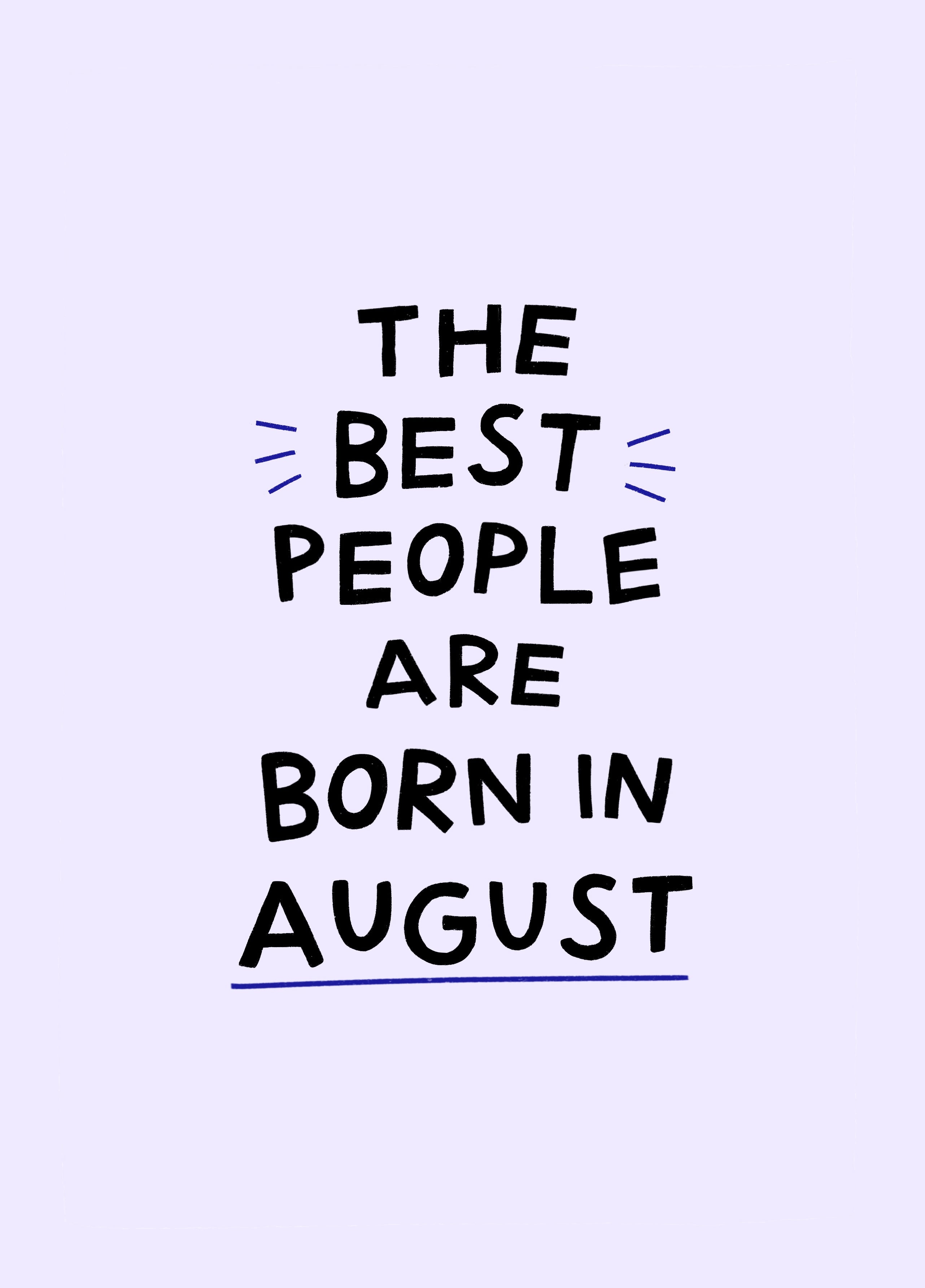 Best People Born In August Birthday Card – Scribbler Cards & Gifts