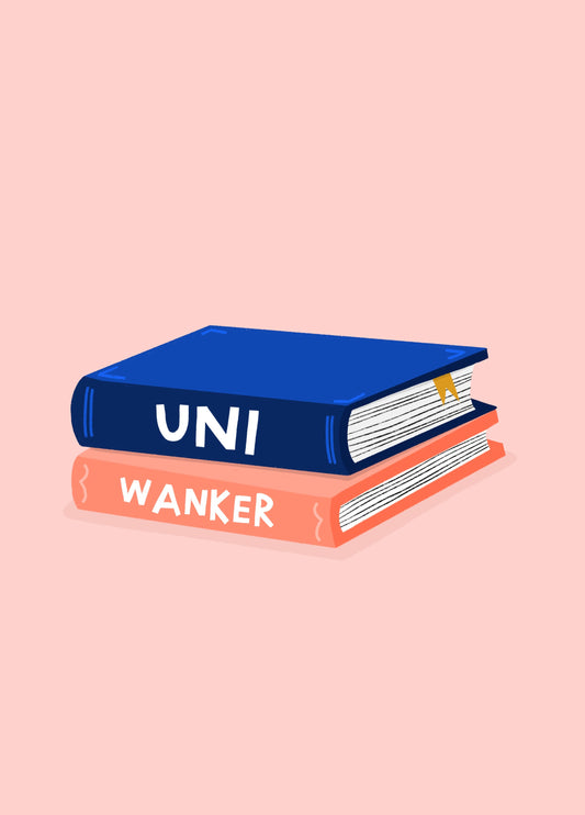 Uni Wanker Congratulations Card