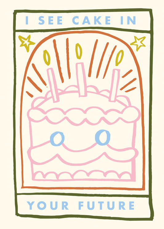 I See Cake In Your Future Card