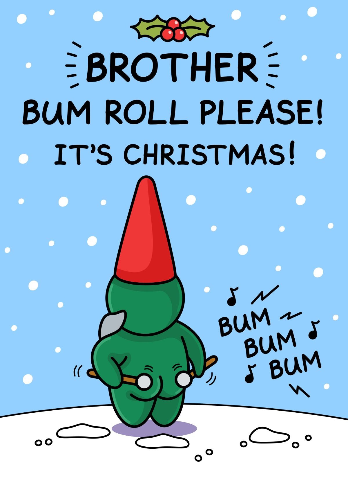Funny Christmas Card For Brother - Bum Roll Please