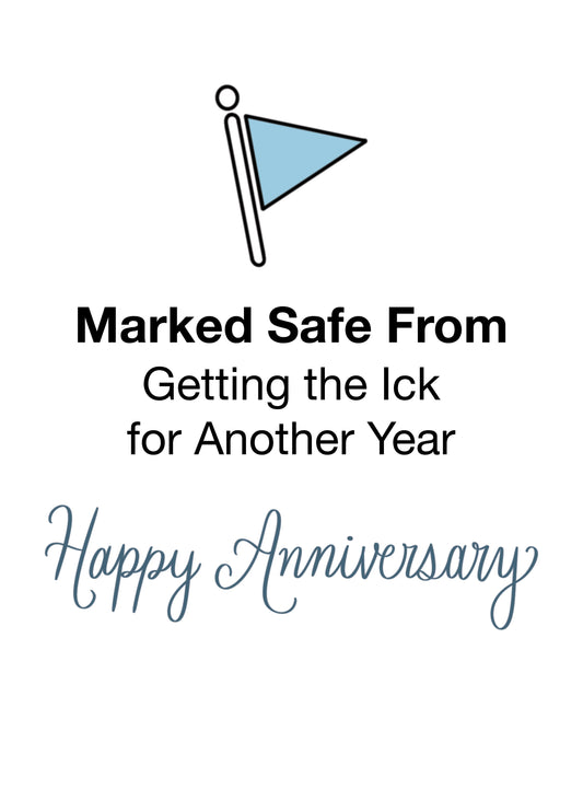 Marked Safe From Getting The Ick For Another Year Anniversary Card